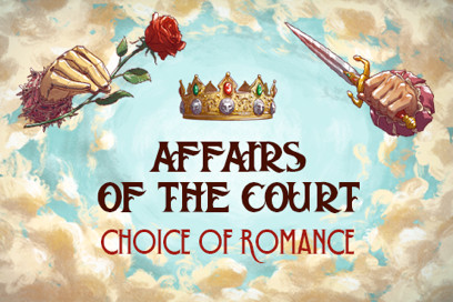 Affairs of the Court: Choice of Romance allows players to navigate complex relationships and courtly intrigue.