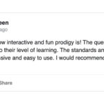 As a teacher, I love how interactive and fun Prodigy is! The questions are great for all learners and adjusts to their level of learning. The standards and organization inside the game is so impressive and easy to use. I would recommend it to any child, teacher or parent.