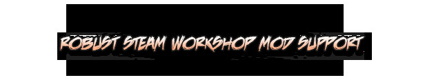 Ark games are very popular due to their robust Steam Workshop support.